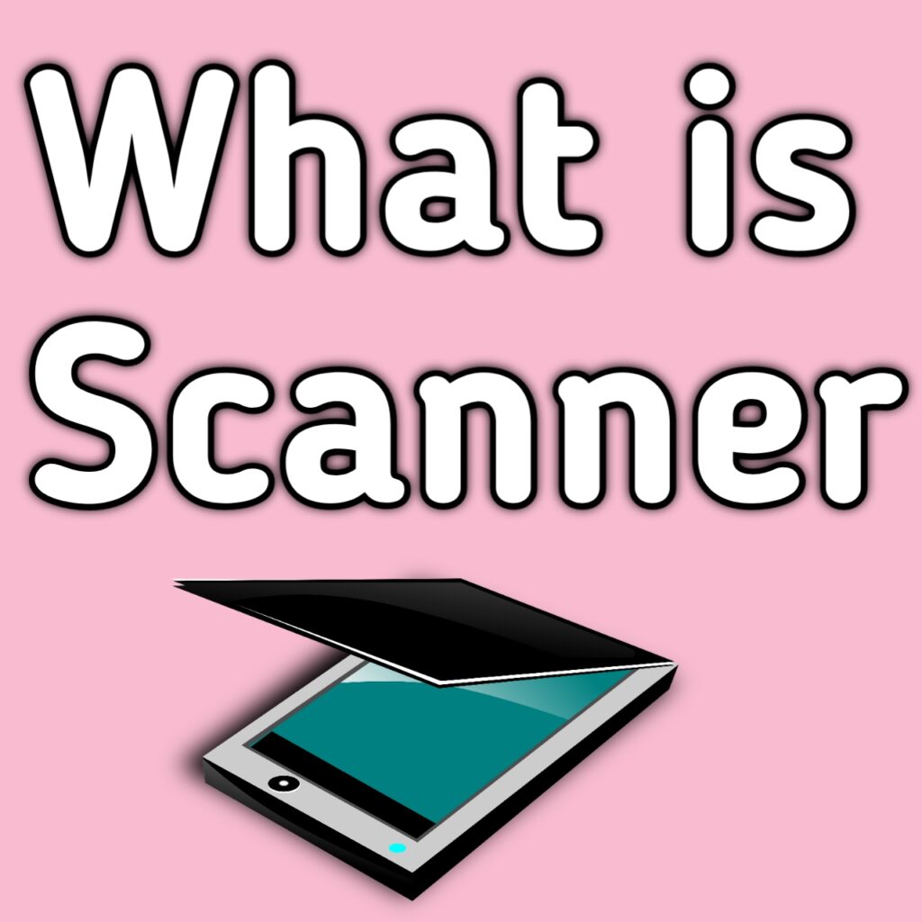 What is Scanner ? Manish4u